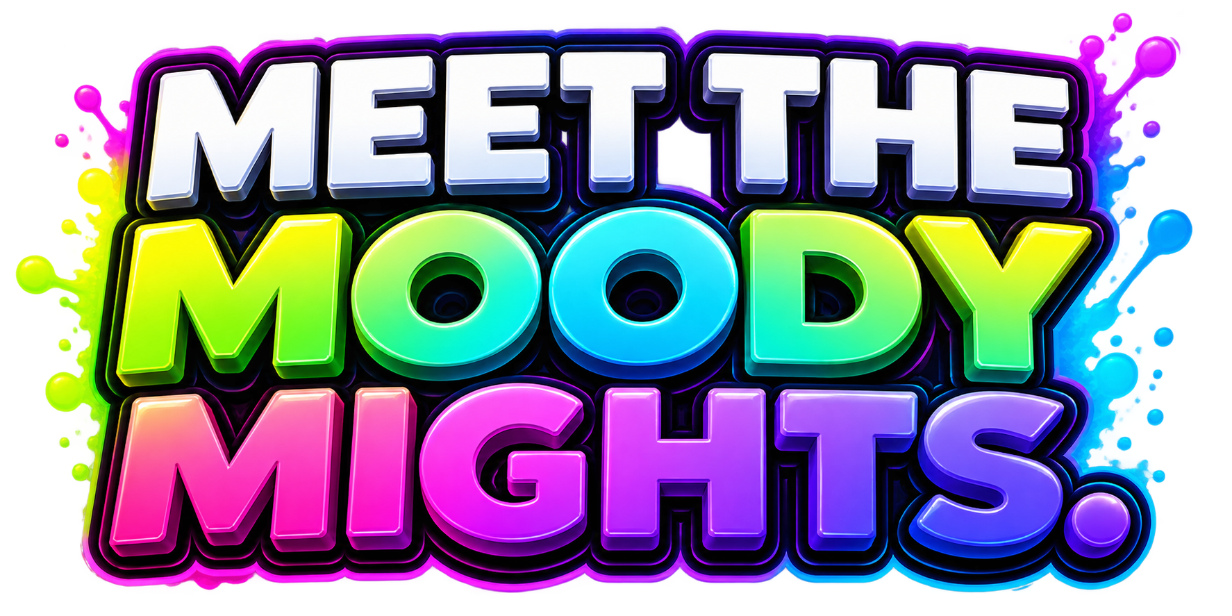 Meet the Moody Mights